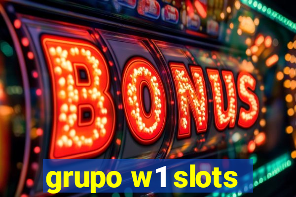 grupo w1 slots